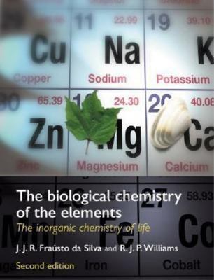Biological Chemistry of the Elements : The Inorganic Chemistry of Life, Paper...