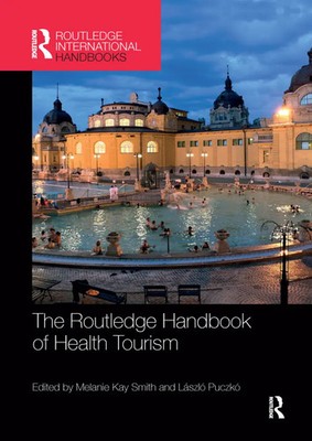 The Routledge Handbook of Health Tourism | Melanie Kay Smith (u. a.) | Buch
