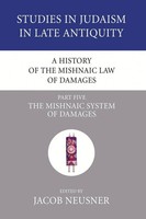 Jacob Neusner | A History Of The Mishnaic Law Of Damages, Part 5 | Taschenbuch