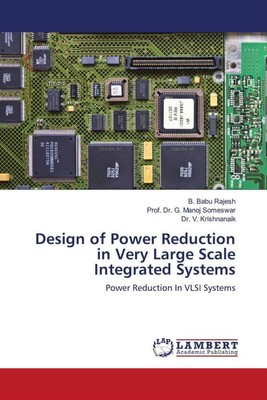 Design of Power Reduction in Very Large Scale Integrated Systems Rajesh (u. a.)