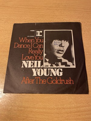 7'' NEIL YOUNG * When You Dance I Can Really Love You / After The Gold Rush(RARE)