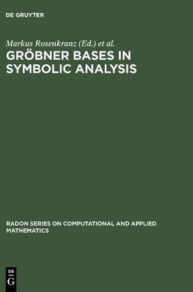 Grbner Bases in Symbolic Analysis by Markus Rosenkranz (English) Hardcover Book