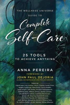 The Wellness Universe Guide to Complete Self-Care: 25 Tools to Achieve A - GOOD