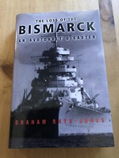 The Loss Of The Bismarck An Avoidable Disaster By Graham Rhys-Jones 1999