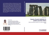 Study Of Point Defects In Solids And Thin Films Amitava Ghorai