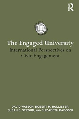 THE ENGAGED UNIVERSITY (INTERNATIONAL STUDIES IN HIGHER By David Watson