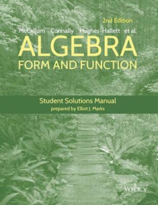 Algebra: Form and Function Student Solutions Ma, McCallum, Hughes-Hallett, C-,