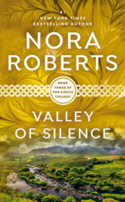 Valley of Silence (The Circle Trilogy, Book 3) By Nora  Roberts - VERY GOOD