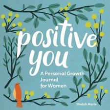 Positive You: A Personal Growth Journal for Women - Paperback - GOOD