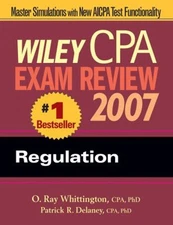 Wiley CPA Exam Review 2007 Regulation O. Ray, Delaney, Patrick R.