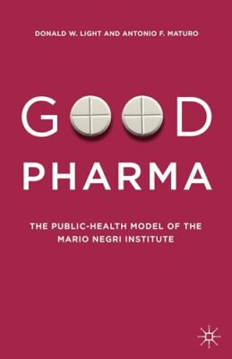 Light - Good Pharma  The Public-Health Model of the Mario Negri Instit - X555z