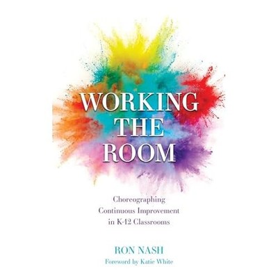 Working the Room: Choreographing Continuous Improvemen - NEU Ron Nash 2023