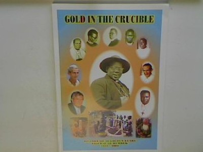 Gold in the crucible - history of 50 golden years diocese of Rumbek 1955 - 2005.