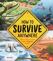 How To Survive Anywhere | Staying Alive In The World's Most Extreme Places