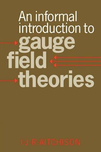 An Informal Introduction to Gauge Field Theories by Aitchison, Rhind New<- - Image 4