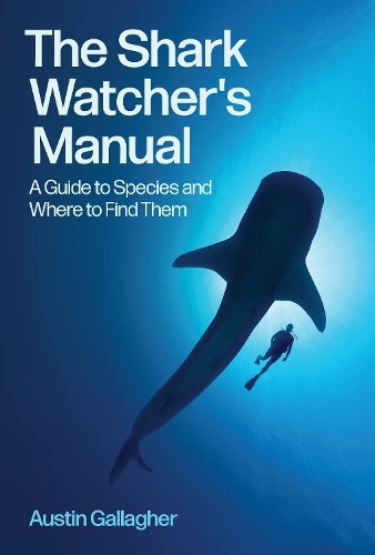 The Shark Watcher's Manual by Austin Gallagher - 9780691273204