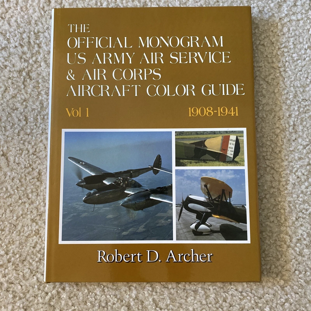 The Official Monogram US Army Air Service & Air Corps Aircraft Color Guide, Vol