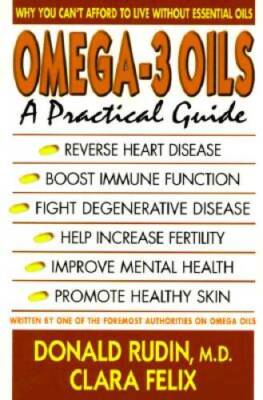 Omega 3 Oils: A Practical Guide - Paperback By Rudin, Donald - GOOD