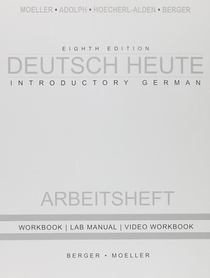 Workbook with Lab Manual for Moeller s Deutsch Heute: Introductory German,...