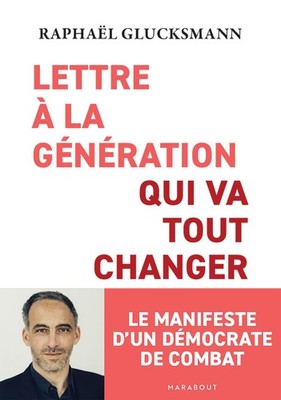Lettre à la génération qui va tout changer: Le manifeste d'un dé