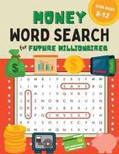 Money Word Search for Kids Ages 8-12: 100 Puzzles on Earning, Saving, and: New