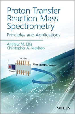 Proton Transfer Reaction Mass Spectrometry   Principles and Applications Ellis