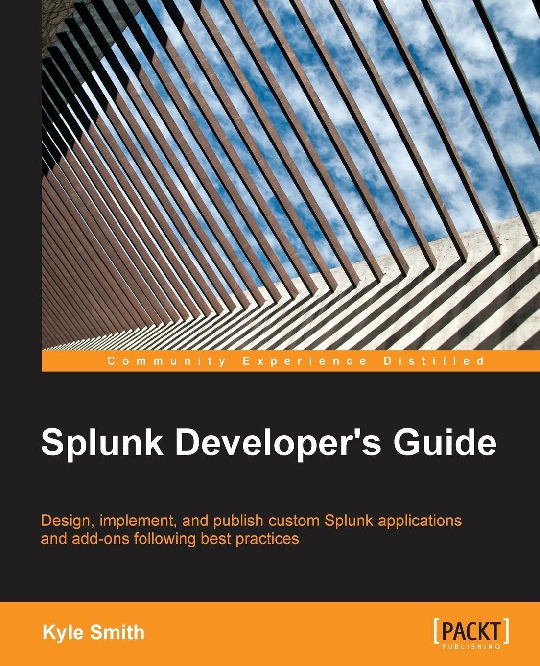 Thumbnail - Splunk Developer's Guide Kyle Smith Taschenbuch Paperback Englisch