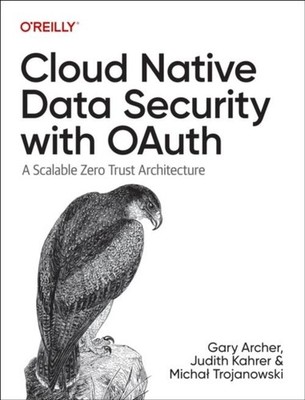 Cloud Native Data Security with OAuth Judith Kahrer