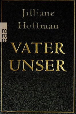 Jilliane Hoffmann --- Vater Unser -- Thriller