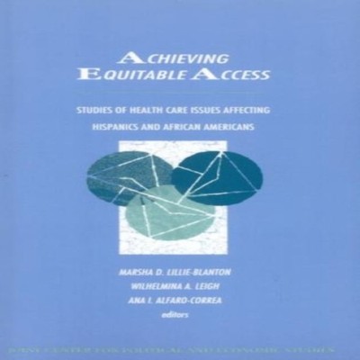 Achieving Equitable Access Studies of Health Care Issues Affectin