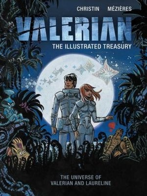 Valerian: the Illustrated Treasury Hardcover Pierre Christin