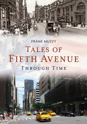 Tales of Fifth Avenue Through Time by Frank Muzzy (English) Paperback Book