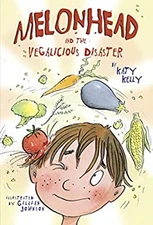 Melonhead and the Vegalicious Disaster Paperback Katy Kelly