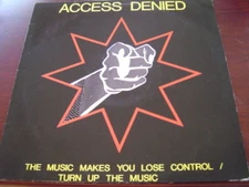 ACCESS DENIED THE MUSIC MAKE YOU LOSE CONTROL 12" 89 UK