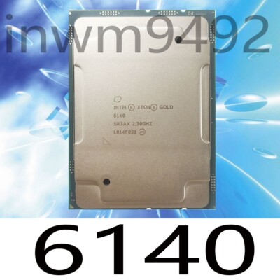 Intel Xeon Gold 6140 SR3AX 2.30GHz 18-Core 24.75MB 140W LGA-3647 CPU ...