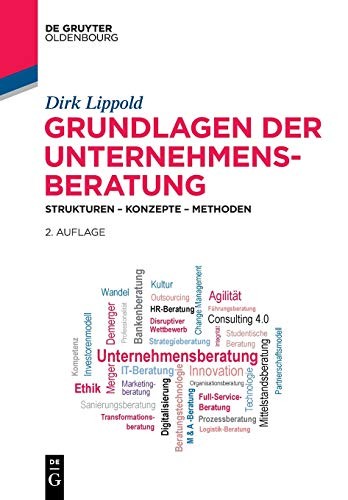 Grundlagen der Unternehmensberatung: Strukturen - Konzepte - Met