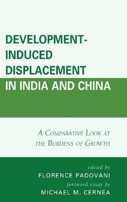 Development-Induced Displacement in India and China by Floren... - 9781498529037