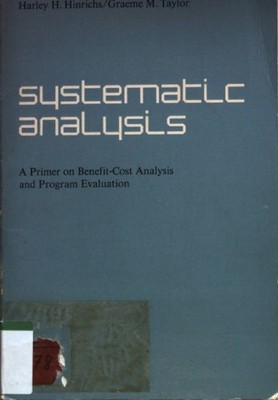 Systematic analysis: A Primer on Benefit-Cost Analysis and Program Evaluation. H