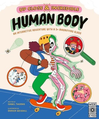 Up Close and Incredible: Human Body: An Interactive Adventure with a 3x Magnifyi