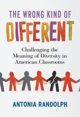The Wrong Kind of Different : Challenging the Meaning of Diversit