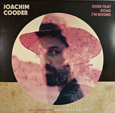 Joachim Cooder Over That Road I'm Bound The Songs Of Uncle Dave Macon LP Record