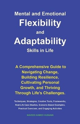 Mental and Emotional Flexibility and Adaptability Skills in Life: A Comprehensiv