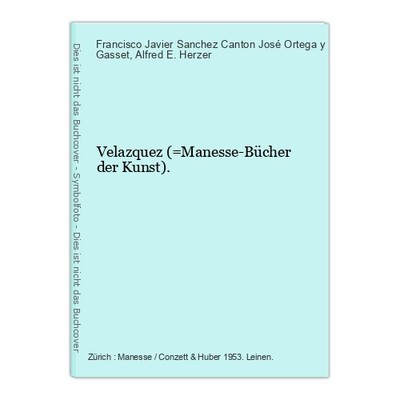 Velazquez (=Manesse-Bücher der Kunst). Ortega y Gasset, José, Francisco Javier S
