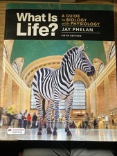 What Is Life? A Guide to Biology with Physiol...