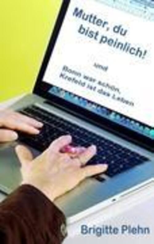 Thumbnail - Brigitte Plehn | Mutter, Du Bist Peinlich | Taschenbuch | Deutsch