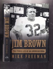 Mike Freeman / Jim Brown The Fierce Life of an American Hero 1st Edition 2006