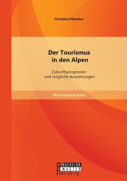 Thumbnail - Der Tourismus In Den Alpen: Zukunftsprognosen Und Mögliche