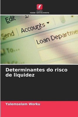 Determinantes do risco de liquidez by Yalemselam Worku (Portuguese) Paperback Bo