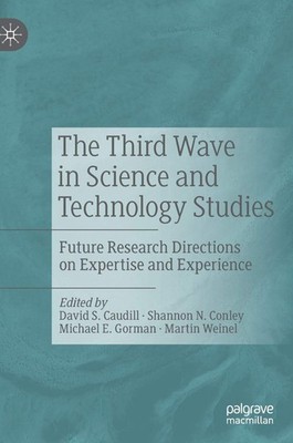 The Third Wave in Science and Technology Studies: Future Research Directions ...