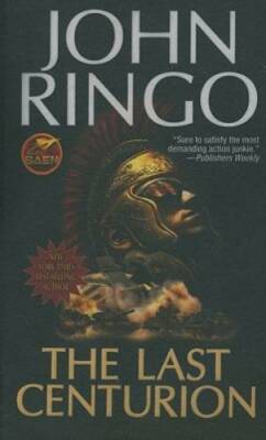 The Last Centurion - Mass Market Paperback By Ringo, John - GOOD